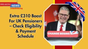 Extra £310 Boost For UK Pensioners – Check Eligibility & Payment Schedule