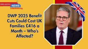 DWP 2025 Benefit Cuts Could Cost UK Families £416 a Month – Who’s Affected?