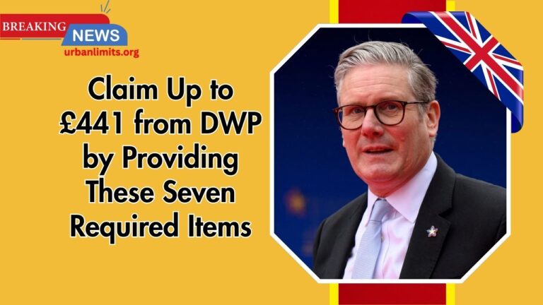 Claim Up to £441 from DWP by Providing These Seven Required Items