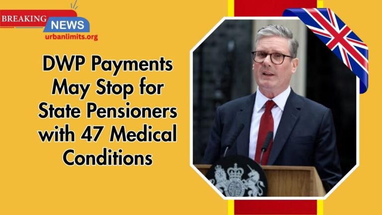 DWP Payments May Stop for State Pensioners with 47 Medical Conditions