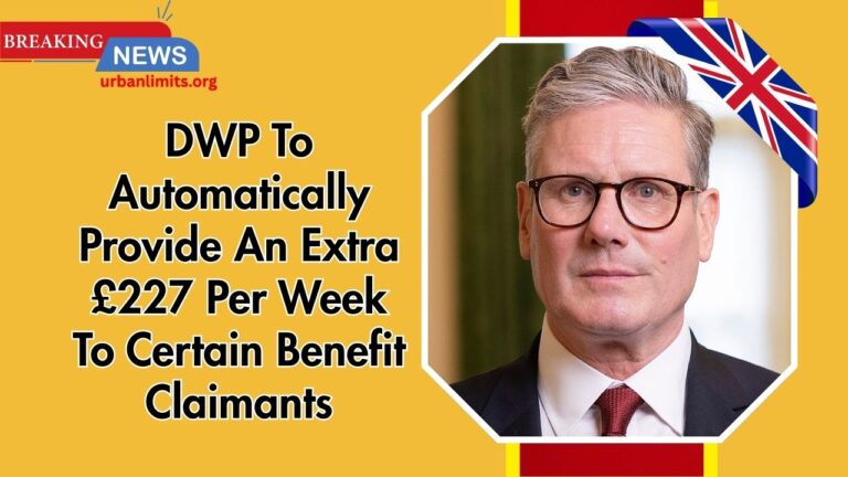 DWP To Automatically Provide An Extra £227 Per Week To Certain Benefit Claimants