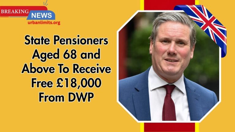State Pensioners Aged 68 and Above to Receive Free £18,000 from DWP